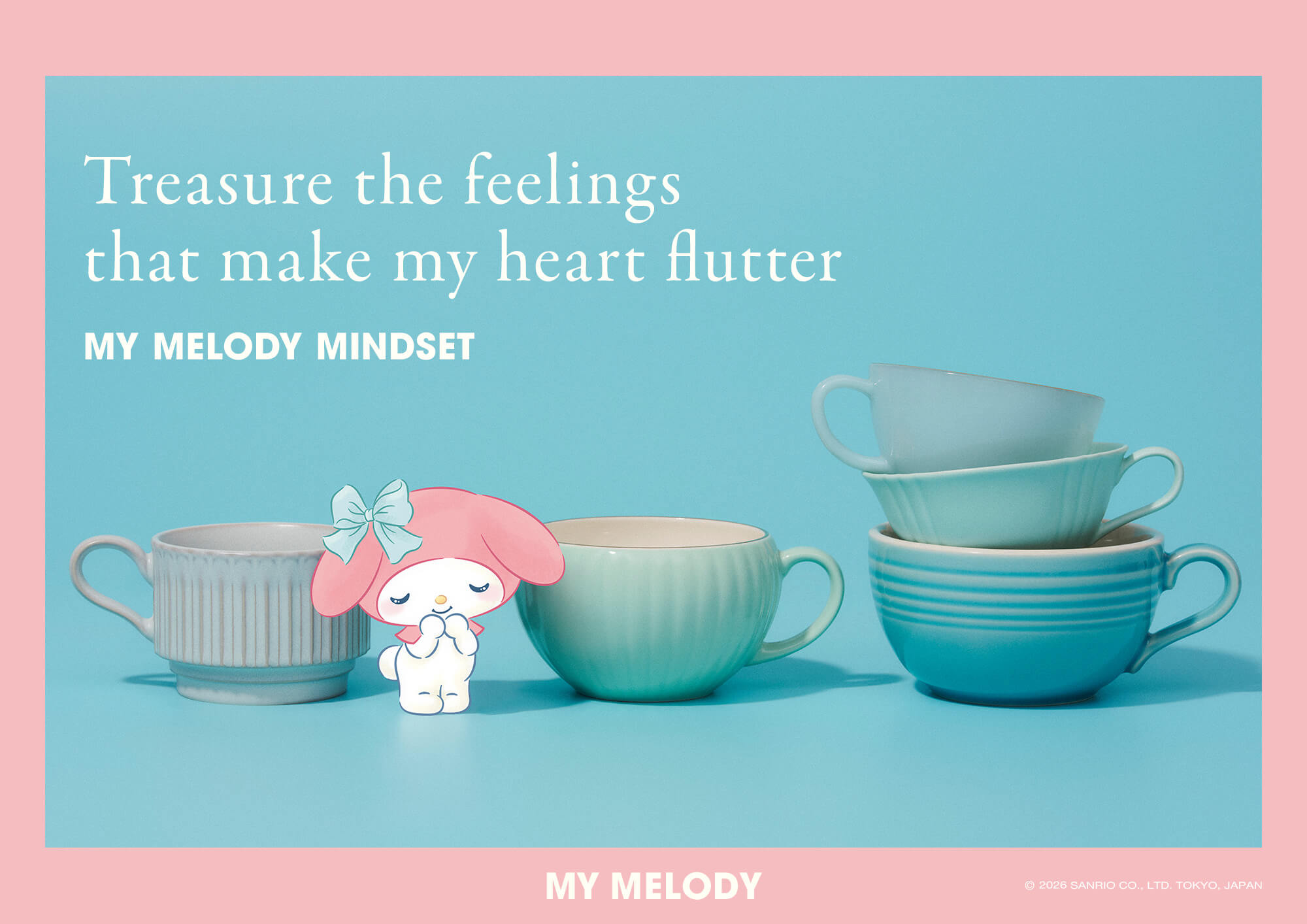 Treasure the feelings that make my heart flutter. My Melody Mindset